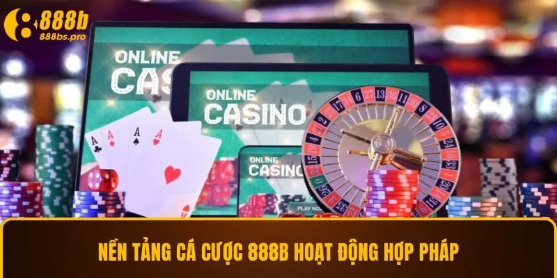 Nền tảng cá cược 888B hoạt động hợp pháp
