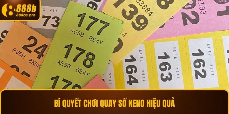 Bí quyết chơi quay số Keno hiệu quả