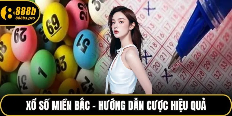 Kinh nghiệm chơi xổ số miền Bắc hiệu quả
